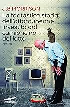 Consigli di lettura. La fantastica storia dell’ottantunenne investito dal camioncino del latte