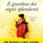 Consigli di lettura. Il giardino dei sogni splendenti